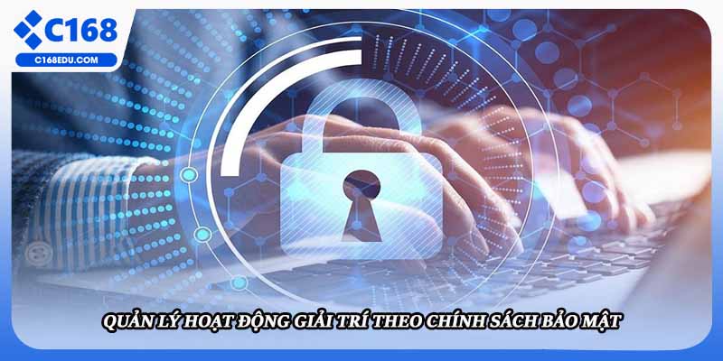 Quản lý hoạt động giải trí theo chính sách bảo mật 
