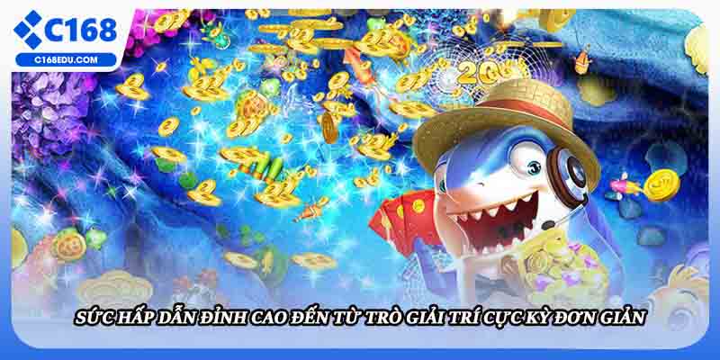 Sức hấp dẫn đỉnh cao đến từ trò giải trí cực kỳ đơn giản