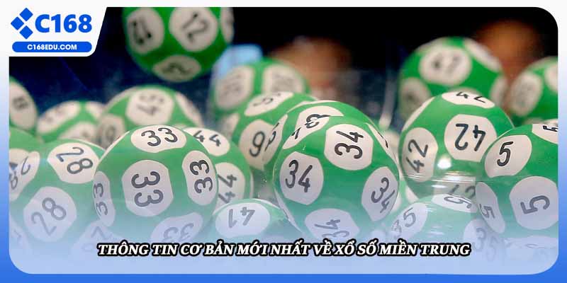 Thông tin cơ bản mới nhất về xổ số miền trung